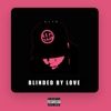 Blinded by Love - Single