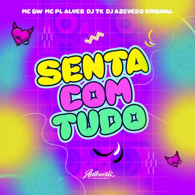 Senta Com Tudo (feat. MC GW & mc pl alves) - Single