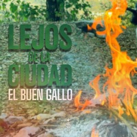 Lejos De La Ciudad - Single - El Buen Gallo