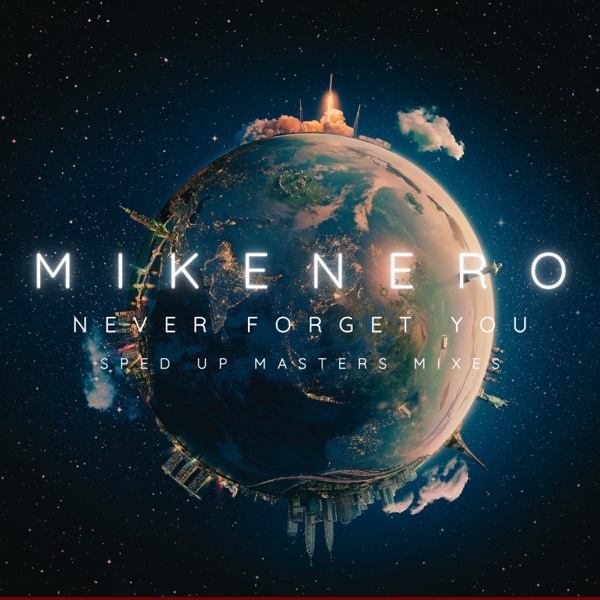 Never Forget You (Sped up Masters Mixes) - Single