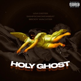 HOLY GHOST (feat. Brody Wachter & SampsonOnDaBeat) Levi Deiter