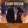 Evano Oruvan (Emo Trap) - Single