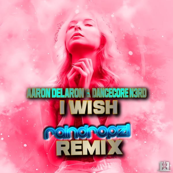 I Wish (RainDropz! Remix) - Single