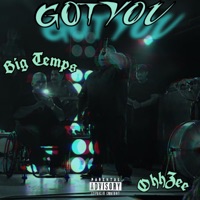 GOT YOU (feat. Big Temps) - Single - OhhZee