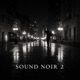 Sound Noir 2