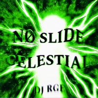 No Slide Celestial - Single - DJ. RGE