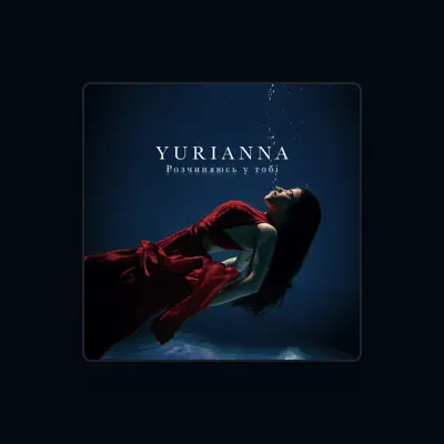 Listen to YURIANNA, watch music videos, read bio, see tour dates & more!