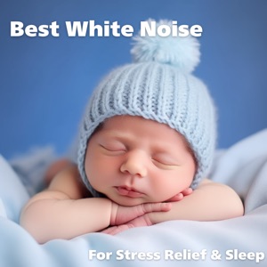 Best White Noise for Stress Relief & Sleep