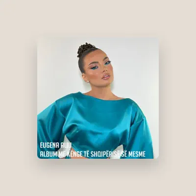 Listen to Eugena Aliu, watch music videos, read bio, see tour dates & more!