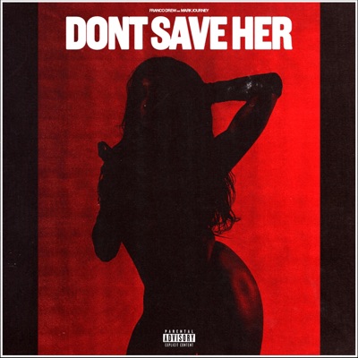 Don't Save Her - Single