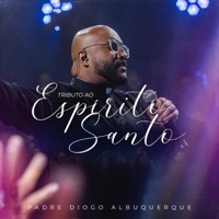 Tributo ao Espírito Santo - EP - Padre Diogo Albuquerque