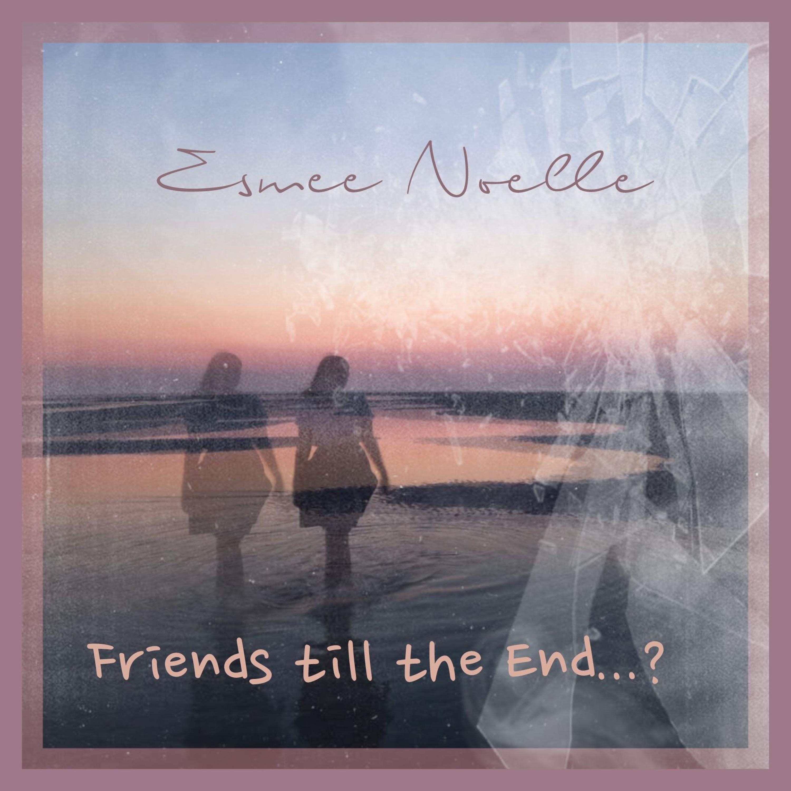 Friends till the End..? - Single