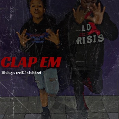 Clap em (feat. Trell35x & Luhdez1) - Single
