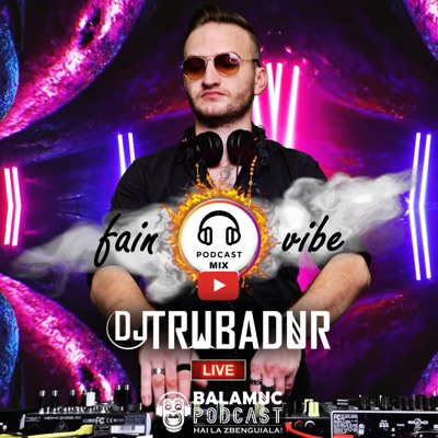 Dj Trubadur Fain Vibe Dj Set January 2025 (Live Mix @ Balamuc Podcast 23 x MUZICA NOUA x EUU.ro)