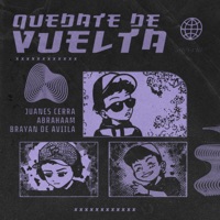 Quédate de Vuelta - Single - Juanes Cerra, Abrahaam & Brayan De Aviila