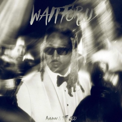 WAIT FOR U (feat. 7FLACO) - Single