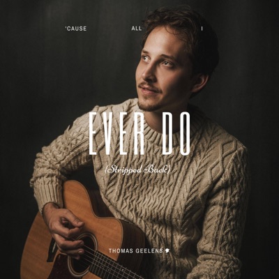 Ever Do (Stripped Back) - Single