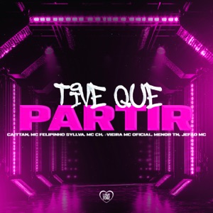 Tive Que Partir (feat. MENOR TN & Jefão MC)