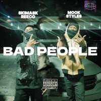 Bad People (feat. Mook Styles) - Single - Skimask Reeco