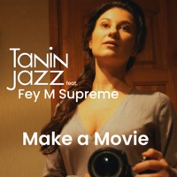 Make a Movie (feat. Fey M Supreme) - Single - Tanin Jazz