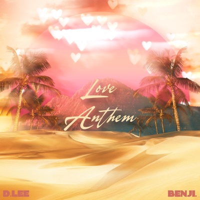 Love Anthem (feat. JustBenji.) - Single