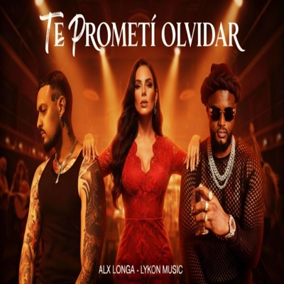Te Prometi Olvidar (feat. LYKON MUSIC) - Single