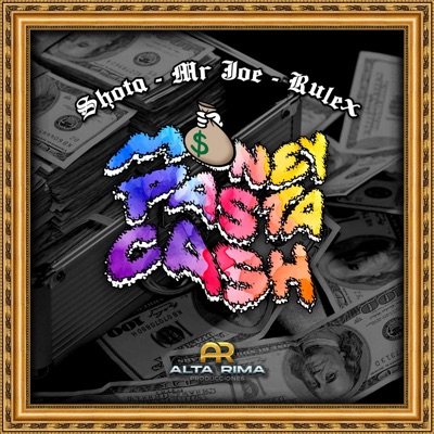 Money,Pasta,Cash (feat. Shota, Mr.Joe & Rulex) - Single