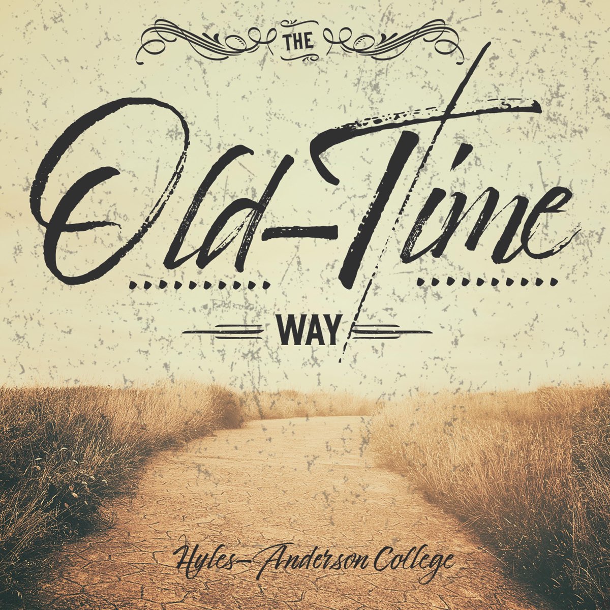 ‎The Old-Time Way - Album by Hyles-Anderson College - Apple Music