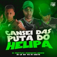 CANSEI DAS PUTA DO HELIPA - Single - Dj lk da VB, Dj Muttley, Diamante Negro & Dj Sheykh