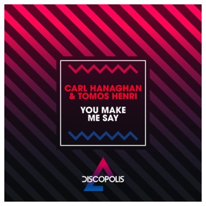 You Make Me Say - Single