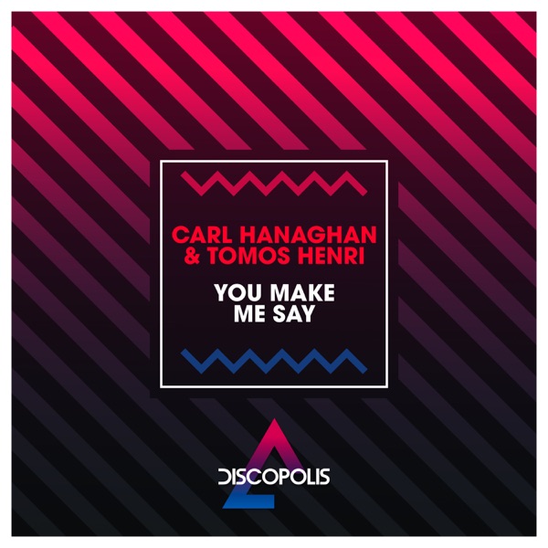You Make Me Say - Single