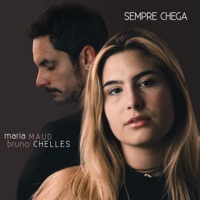Sempre Chega - Single - Maria Maud, Bruno Chelles & Ariel Donato