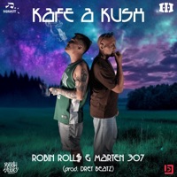 KAFE & KUSH (feat. Robin Roll$ & Drey Beatz) - Single - Marten 307