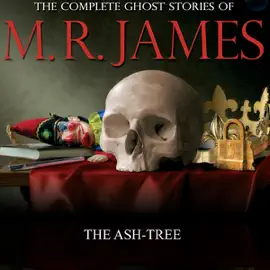 The Ash-tree (Unabridged)