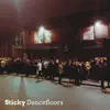 Sticky Dancefloors