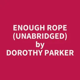 Enough Rope (Unabridged)