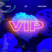 VIP - Single - BTC, PUKKES & Ivahn Johan