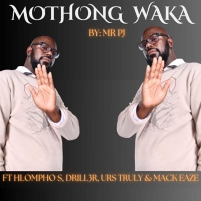 Mothong Waka (feat. Hlompho S, Drill3r, Urs Trully & Mack Eaze) - Single
