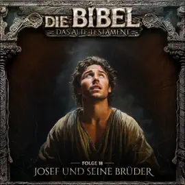 Joseph und seine Brüder: Die Bibel - Altes Testament 18
