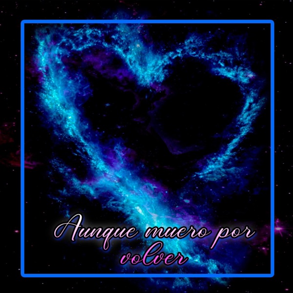 Aunque muero por volver