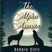 The Alpha Assassin: The Holder Series, Book 3 (Unabridged) - Debbie Civil