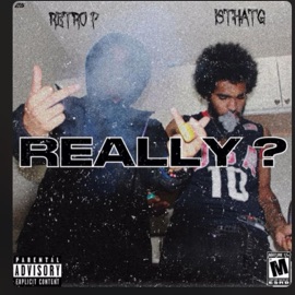 Really ? (feat. Retro P) isthatG