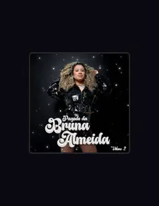 Bruna Almeida dinle, müzik videolarını izle, biyografisini oku, tur tarihlerini ve daha fazlasını gör!