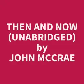 Then and Now (Unabridged)
