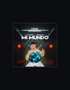 聆聽 Fede Herrera、觀看音樂影片、閱讀小傳、查看巡演日期等！