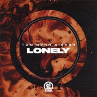 Lonely - Single - TOM BVRN & HVSH