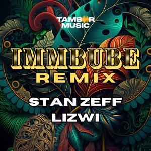 Immbube (feat. Lizwi) [Stan Zeff Remix] - Single