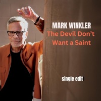 The Devil Don't Want a Saint (Single Edit) - Single - Mark Winkler