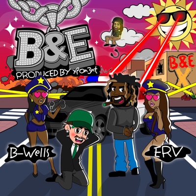 B&E (feat. Erv & Xp0n3nt) - EP