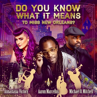 Do You Know What It Means To Miss New Orleans? (feat. Aaron Marcellus) - Single
